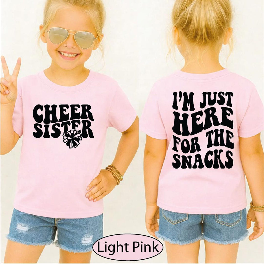 Cheer Sister Shirt, Im Just Here For The Snacks Tshirt, Girls Cheer Tee, BP