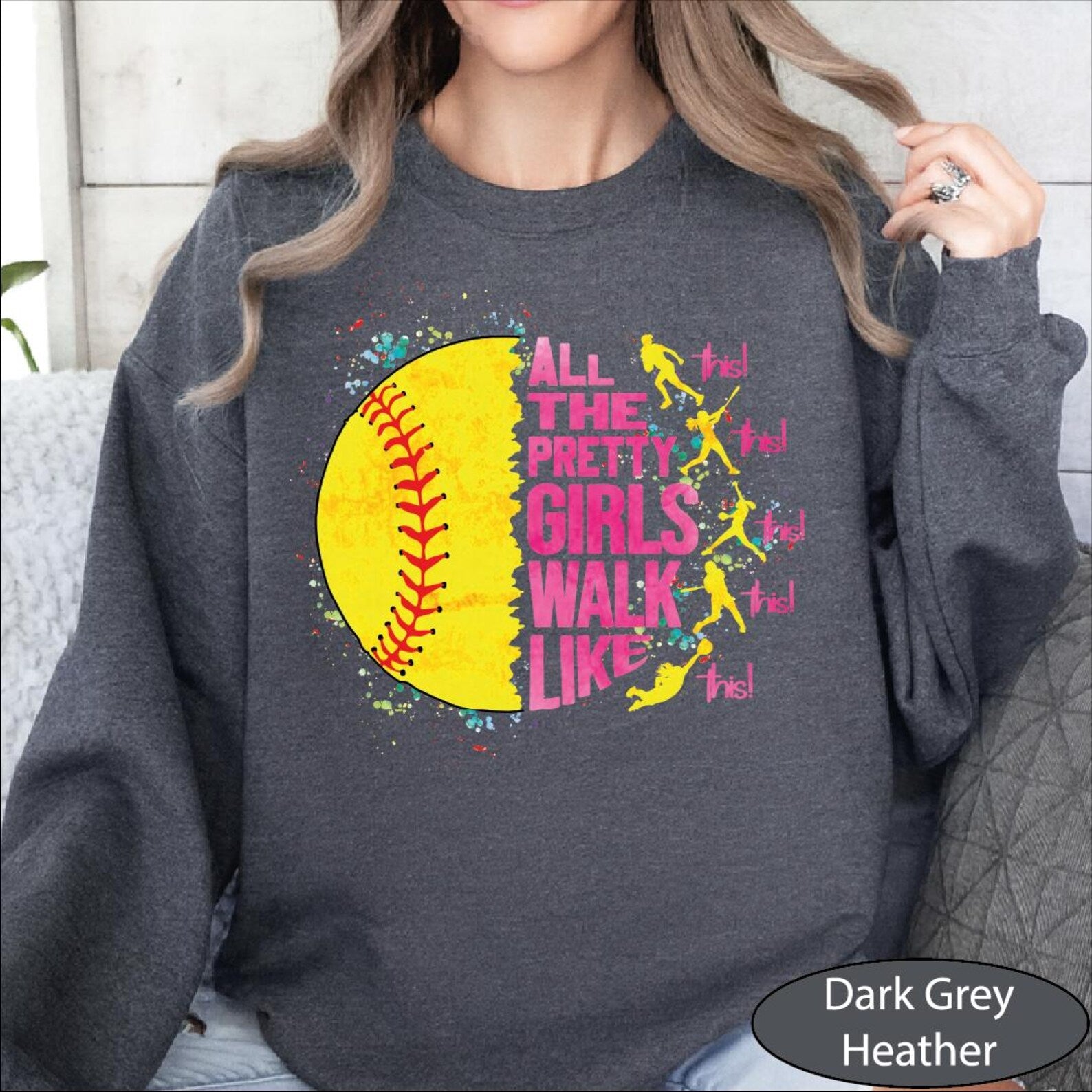 All The Pretty Girls Walk Like This Sweatshirt, Softball Player Sweater, Gameday Softball Hoodie